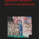 "Křížová výprava" proti albigenským - Jörg Oberste