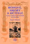 Bohové, hroby a učitelé - Karel Sklenář