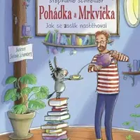 Pohádka a Mrkvička - Jak se zoslík nastěhoval - Stephanie Schneiderová