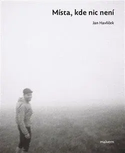 Místa, kde nic není - Jan Havlíček