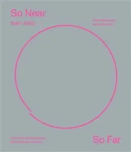 So Near, So Far. Czech art 1947-1960 in international socio-cultural contexts - Marie Klimešová, Hana Rousová