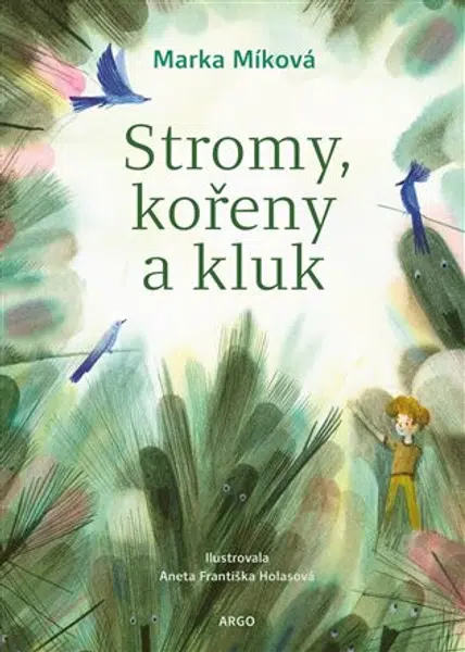 Stromy, kořeny a kluk - Marka Míková