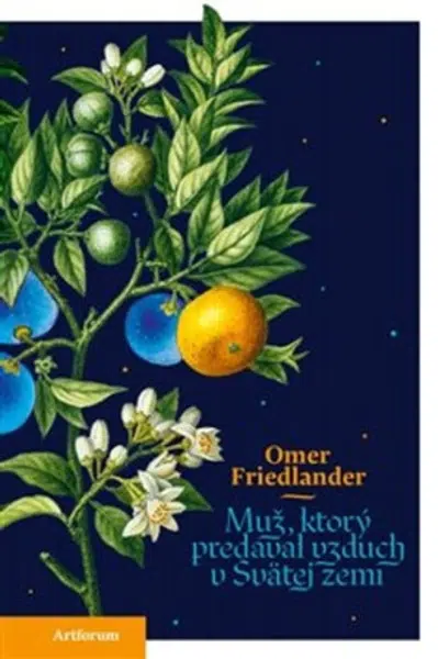 Muž, ktorý predával vzduch v Svätej zemi - Veronika Kašáková, Omer Friedlander