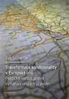Transformace kondicionality v Evropské unii - Ivo Šlosarčík