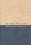 Raymond Roussel - Michel Foucault