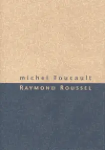 Raymond Roussel - Michel Foucault