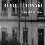 Revolucionáři - Lukáš Vavrečka
