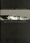 Kde končí pustina? - Theodore Roszak