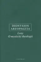 Listy, O mystické theologii - Dionysios Areopagita