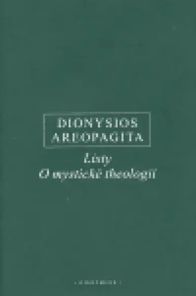 Listy, O mystické theologii - Dionysios Areopagita