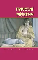 Frivolní příběhy - Vojtěch Škaloud