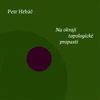 Na okraji topologické propasti - Vít Ondráček, Petr Hrbáč