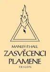 Zasvěcenci Plamene - Manley Palmer  Hall, Mark Telarian