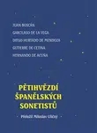 Pětihvězdí španělských sonetistů - Hernando de Acuna, Gutierre de Cetina, Hurtado de Mendoza, Garcilaso de la Vega, Juan Boscán