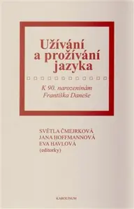Užívání a prožívání jazyka - Světla Čmejrková, Jana Hoffmannová, Ester Havlová
