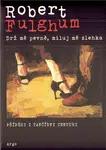 Drž mě pevně, miluj mě zlehka - Robert Fulghum, Willow Baderová