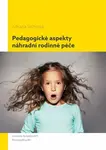 Pedagogické aspekty náhradní rodinné péče - Adriana Sychrová