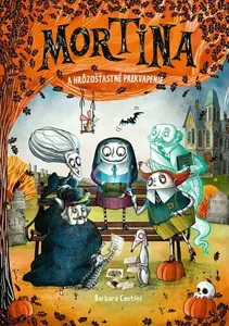 Mortina a hrôzošťastné prekvapenie - Barbara Cantini