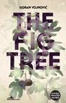 The Fig Tree - Goran Vojnovič
