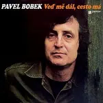 Pavel Bobek – Veď mě dál, cesto má LP