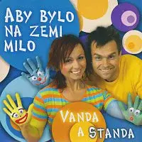 VANDA A STANDA – Aby bylo na Zemi milo