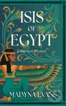 Isis of Egypt: Goddess of Thrones (A Novel) - Malayna Evans