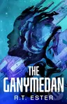 The Ganymedan - R.T. Ester