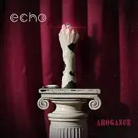 echo – arogance