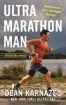 Ultramarathon Man (Confessions of an All-Night Runner) - Dean Karnazes