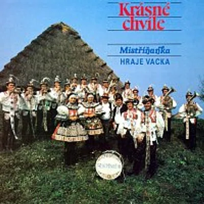 Mistříňanka – Krásné chvíle (Mistříňanka hraje Vacka)