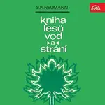 Otakar Brousek st. – Neumann,S.K.: Kniha lesů, vod a strání