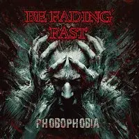 Be Fading Fast – Phobophobia
