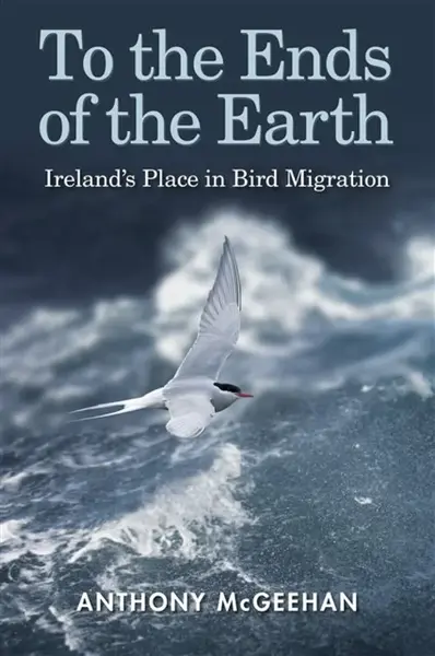 To the Ends of the Earth - Anthony McGeehan