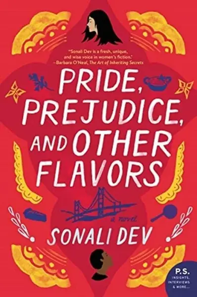 Pride, Prejudice, and Other Flavors - Sonali Dev