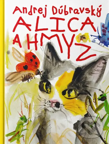 Alica a hmyz - Andrej Dúbravský, Andrej Dúbravský (ilustrátor)
