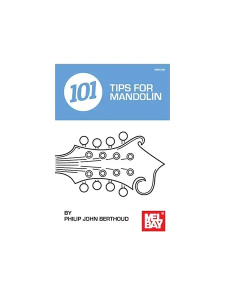 MS Philip John Berthoud: 101 Tips For Mandolin