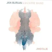 Jan Burian, Bizarre Band – Jihotaje