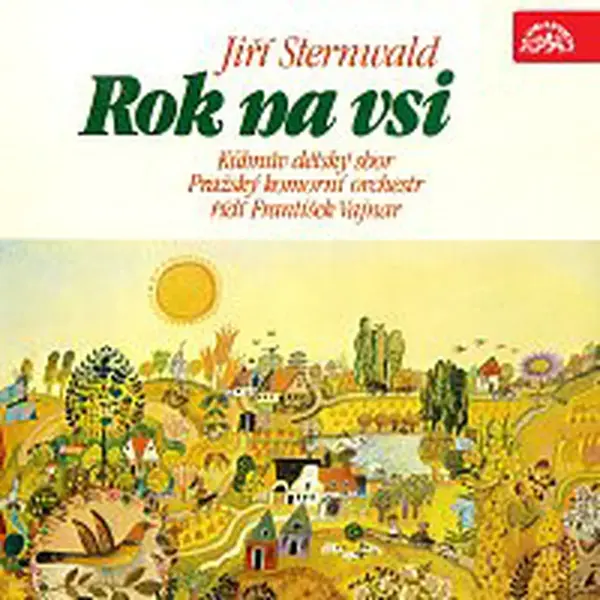 Kühnův dětský sbor, Pražský komorní orchestr, František Vajnar – Sternwald: Rok na vsi