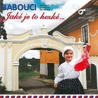 Babouci – Jaké je to hezké...