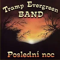 Tramp Evergreen Band – Poslední noc