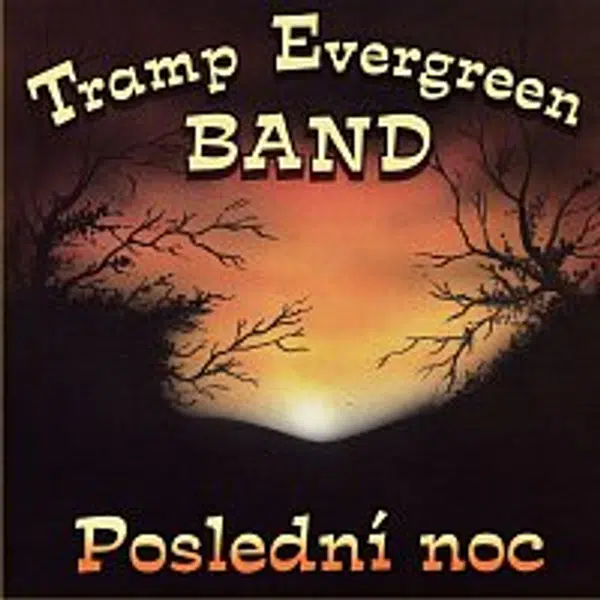 Tramp Evergreen Band – Poslední noc