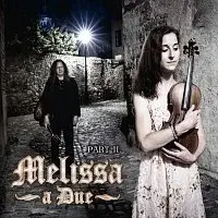 Melissa – a Due Part II.