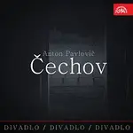 Čechov; různí interpreti – Divadlo, divadlo, divadlo Čechov