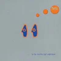 Hm... – ...to by mohlo být zajímavé