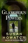 Glamorous Powers - Susan Howatch