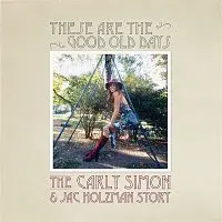 Carly Simon – These Are The Good Old Days: The Carly Simon & Jac Holzman Story CD