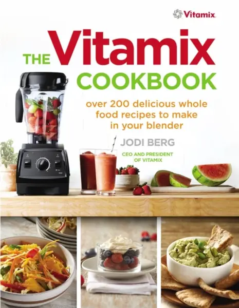 The Vitamix Cookbook - Jodi Berg