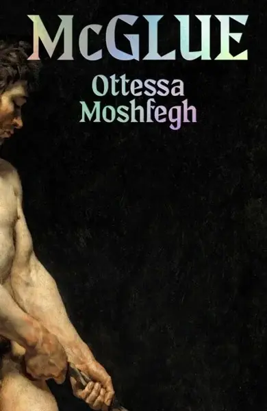 McGlue - Ottessa Moshfegová