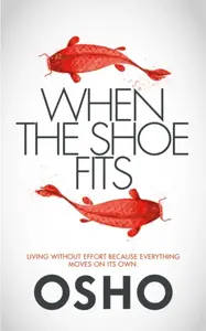 When the Shoe Fits - Osho Rajneesh