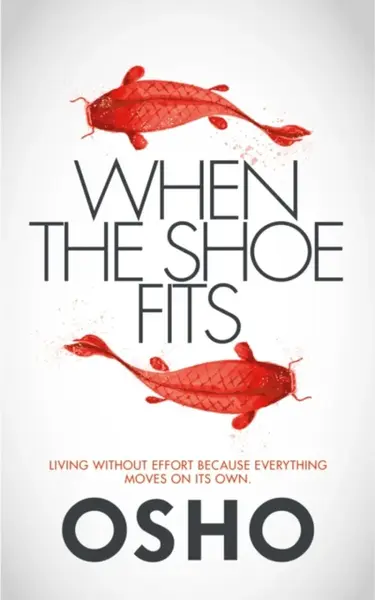 When the Shoe Fits - Osho Rajneesh